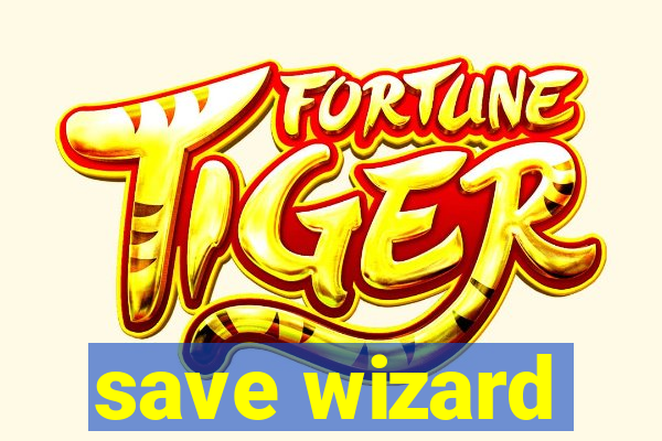 save wizard